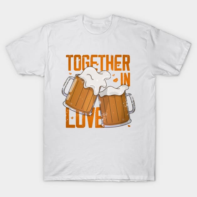 Two beers and text about love T-Shirt by Polikarp308